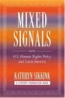 Mixed Signals: U.S. Human Rights Policy And Latin America 0801474191 Book Cover