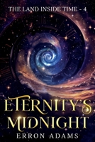 Eternity's Midnight: The Land Inside Time IV 1763610950 Book Cover