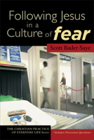 Following Jesus in a Culture of Fear (Christian Practice of Everyday Life, The) 1587431920 Book Cover