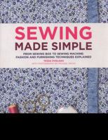 Sewing Made Simple: The Definitive Guide to Hand and Machine Sewing