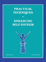 Practical Techniques For Enhancing Self-Esteem 1559590092 Book Cover