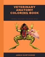 Veterinary Anatomy Coloring Book: Animal Anatomy Coloring Book B08HTM7TFG Book Cover