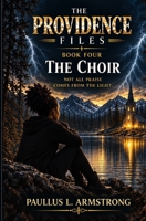 The Providence Files Book Four The Choir B0HJ6MD7JF Book Cover