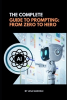 The Complete Prompting Guide: From Zero to Hero B0FMQLQCKR Book Cover
