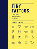Tiny Tattoos: 1,000 Small Inspirational Artworks 0062985337 Book Cover