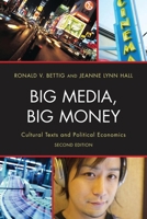 Big Media, Big Money: Cultural Texts and Political Economics 0742511308 Book Cover