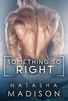 Something So Right 1535399465 Book Cover