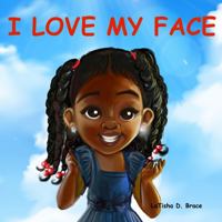 I LOVE MY FACE 0578299518 Book Cover