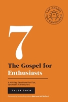 The Gospel for Enthusiasts: A 40-Day Devotional for Fun, Optimistic Adventurers: (Enneagram Type 7) B0CP92BDWD Book Cover