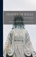 Hunter of Souls: a Study of the Life and Spirit of Saint Paul of the Cross 1013986776 Book Cover