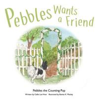 Pebbles Wants a Friend 0998657204 Book Cover