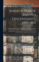Andrew Warde And His Descendants: 1597-1910 1016160453 Book Cover