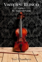 Vampire Illusion: No Second Fiddle B08KH3S5YZ Book Cover