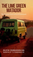 The Lime Green Matador: The Twenty-Four Lives of Pichumani B0H1NKQW5R Book Cover