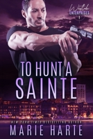 To Hunt a Sainte 1609280997 Book Cover