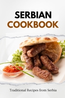 Serbian Cookbook: Traditional Recipes from Serbia (Balkan food) B0CNGJPLGN Book Cover