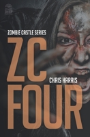 ZC FOUR: Zombie Castle Series Book 4 B0851KBXML Book Cover