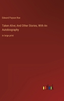 Taken Alive; And Other Stories, With An Autobiography: in large print 3368341707 Book Cover
