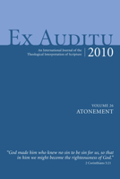 Ex Auditu, Volume 26: Atonement: An International Journal of the Theological Interpretation of Scripture 1610974824 Book Cover