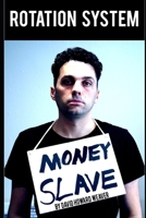 Rotation System: Money Slave B088BF5N56 Book Cover