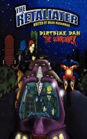 The Retaliater: Dirtbike Dan, The Gun Runner 1467538450 Book Cover