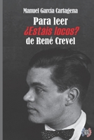 Para Leer ?est?Is Locos? de Ren? Crevel 1795777206 Book Cover