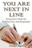 You Are Next In Line: Everyone's Guide for Writing Your Autobiography 1933102608 Book Cover