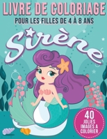 Sirène Livre de Coloriage Pour les Filles de 4 à 8 Ans: 40 jolies Images de Sirène A Colorier B08B7G5YGB Book Cover