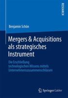 Mergers & Acquisitions ALS Strategisches Instrument: Die Erschliessung Technologischen Wissens Mittels Unternehmenszusammenschlussen 3658025425 Book Cover