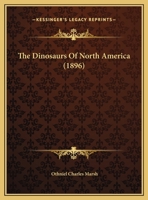 The Dinosaurs of North America (Classic Reprint) 1120875471 Book Cover