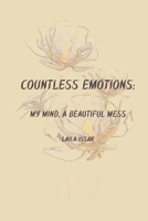 Countless Emotions: My Mind, a Beautiful Mess 1088232280 Book Cover