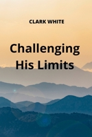 Challenging His Limits 8729215102 Book Cover