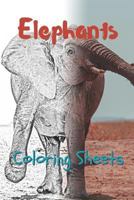 Elephant Coloring Sheets: 30 elephant drawings,coloring sheets adults relaxation, coloring book for kids, for girls, volume 1 1797636901 Book Cover