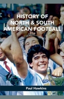 History of North and South American Football B0GMLSFGPL Book Cover
