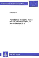 Patriotismus Deutscher Juden Von Der Napoleonischen Aera Bis Zum Kaiserreich: Zwischen Korporativem Loyalismus Und Individueller Deutsch-Juedischer Id 363131356X Book Cover