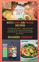 Keto and Air Fryer Recipes: THIS BOOK INCLUDES: LIBRO DE COCINA CON AIR FRYER + KETO PARA MUJERES MAYORES DE 50 + El libro de cocina completo para Air ... and Air Spanish Version) 1802262229 Book Cover