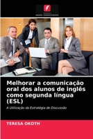 Melhorar a comunicação oral dos alunos de inglês como segunda língua (ESL): A Utilização da Estratégia de Discussão 6202872969 Book Cover