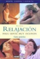 Relajacion Para Gente Muy Ocupada (Mente, Cuerpo Y Espiritu) 8475560601 Book Cover