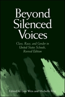 Beyond Silenced Voices: Class, Race, And Gender In United State Schools 0791412865 Book Cover