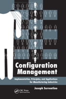 Configuration Management: Implementation, Principles, and Applications for Manufacturing Industries 036738664X Book Cover