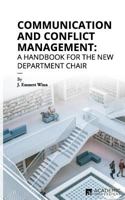 Communication and Conflict Management: A Handbook for the New Department Chair 1948658070 Book Cover