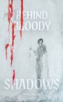 Behind Bloody Shadows (German Edition) 3695101261 Book Cover