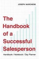 The Handbook of a Successful Salesperson: Handbook/Notebook/Day Planner null Book Cover