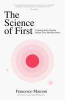 The Science of First: Catching Early Signals Before They Become News B0GJTT31K7 Book Cover