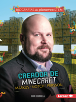Creador de Minecraft Markus “Notch” Persson (Minecraft Creator Markus "Notch" Persson) (Biografías de pioneros STEM (STEM Trailblazer Bios)) null Book Cover