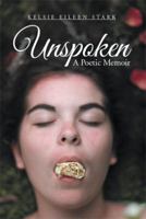 Unspoken: A Poetic Memoir 1499039247 Book Cover