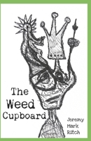 The Weed Cupboard B0BVCXMR78 Book Cover