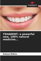 Tshadent: a powerful new, 100% natural medicine... 6630303377 Book Cover