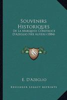 Souvenirs Historiques De La Marquise Constance D'azeglio, Née Alfieri... 1167729498 Book Cover