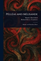 Pélléas and Mélisande 1022921002 Book Cover